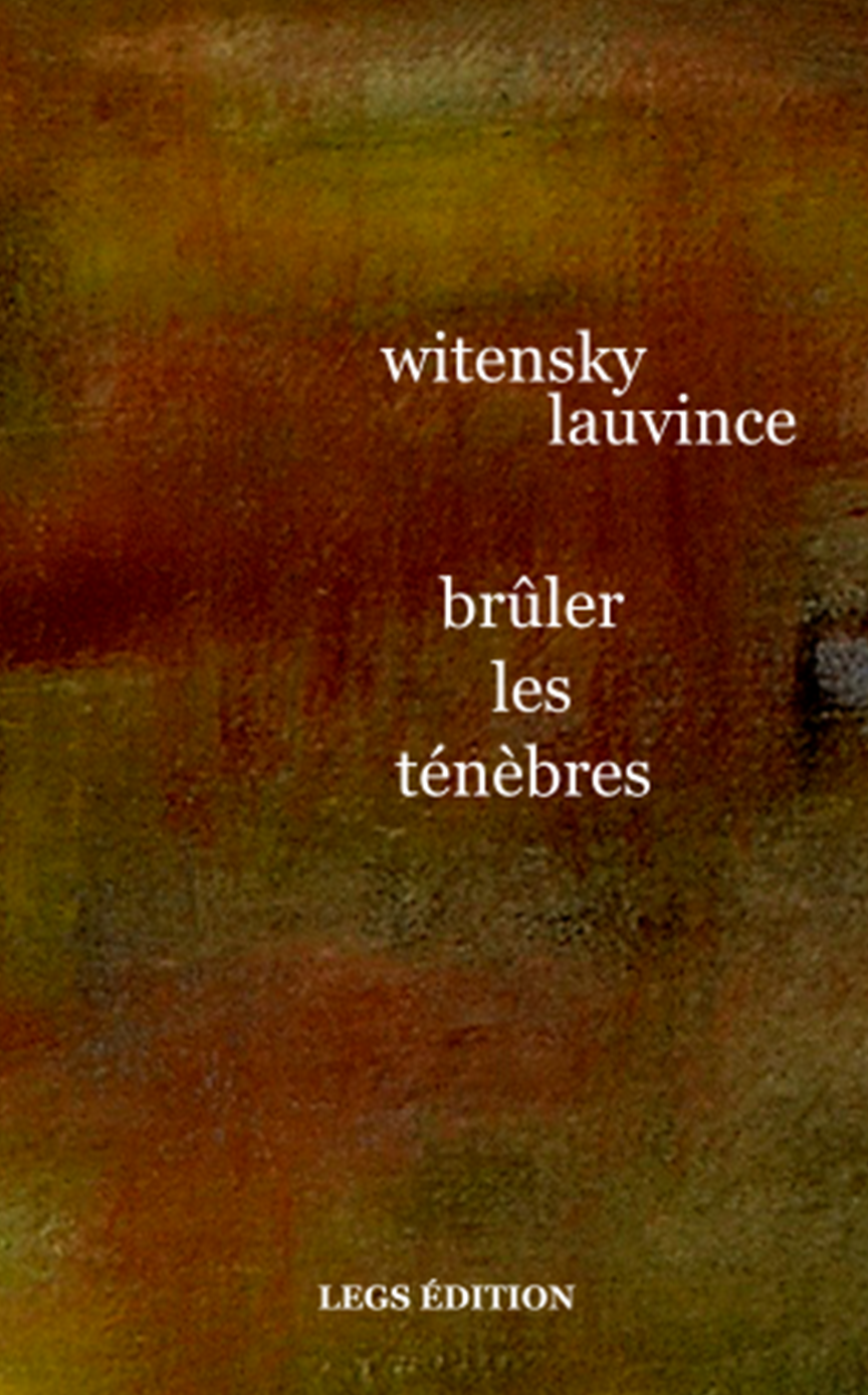 Bruler les tenebres - Witensky Lauvince